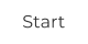 Start